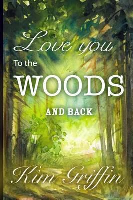 Love You To The Woods And Back