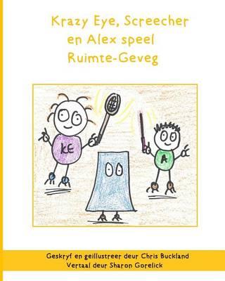 Krazy Eye, Screecher en Alex speel Ruimte-Geveg: 'n Krazy Eye storie