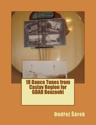 18 Dance Tunes from Caslav Region for GDAD Bouzouki