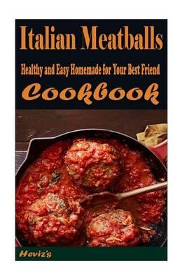 Italian Meatballs: Healthy and Easy Homemade for Your Best Friend