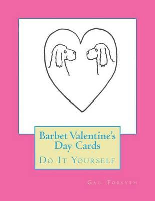 Barbet Valentine's Day Cards: Do It Yourself