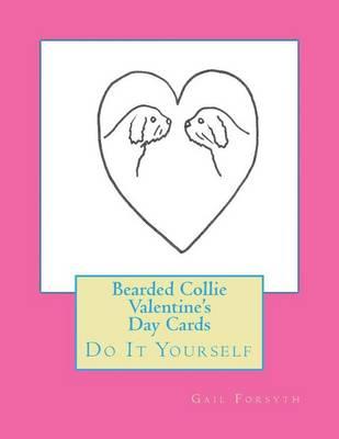 Bearded Collie Valentine's Day Cards: Do It Yourself