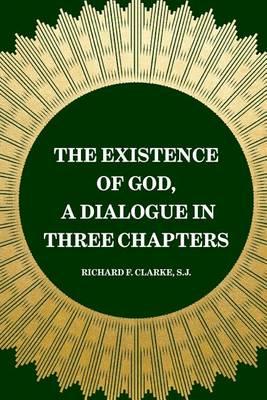 The Existence of God, a Dialogue in Three Chapters