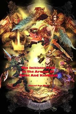The Initiatic Path in the Arcane of Tarot and Kabbalah