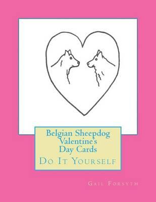 Belgian Sheepdog Valentine's Day Cards: Do It Yourself