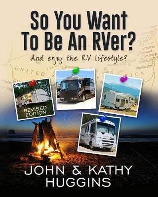 So, You Want to be an RVer?: Celebrating the RV Lifestyle