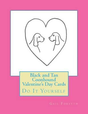 Black and Tan Coonhound Valentine's Day Cards: Do It Yourself