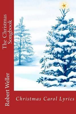 The Christmas Songbook: Christmas Carol Lyrics