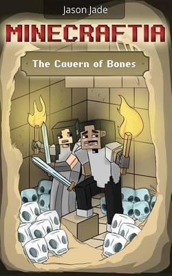 Minecraftia: The Cavern of Bones