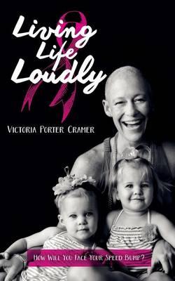 Living Life Loudly: How Will You Face Your Speed Bump?