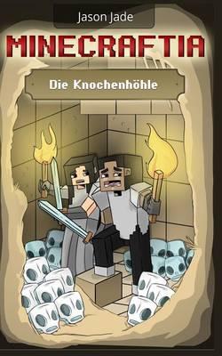 Minecraftia: Die Knochenhohle
