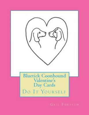 Bluetick Coonhound Valentine's Day Cards: Do It Yourself