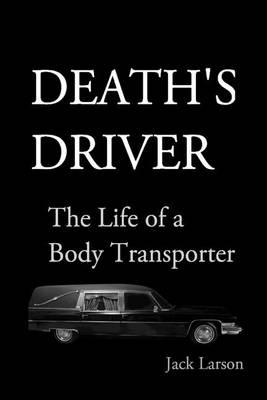 Death's Driver: The Life of a Body Transporter