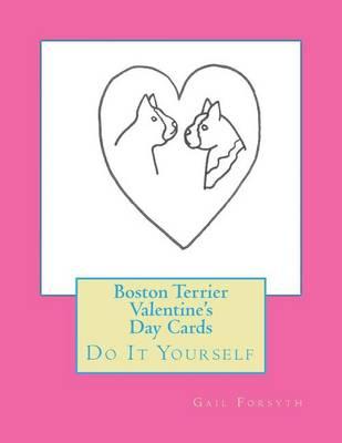 Boston Terrier Valentine's Day Cards: Do It Yourself