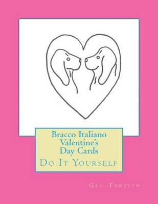 Bracco Italiano Valentine's Day Cards: Do It Yourself