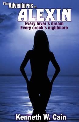 The Adventures of Alexin: Every Lover's Dream. Every Crook's Nightmare.