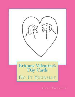 Brittany Valentine's Day Cards: Do It Yourself