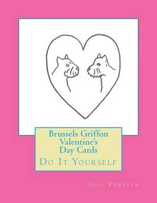 Brussels Griffon Valentine's Day Cards: Do It Yourself