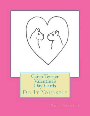 Cairn Terrier Valentine's Day Cards: Do It Yourself
