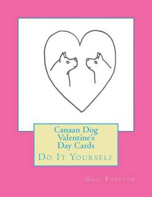 Canaan Dog Valentine's Day Cards: Do It Yourself