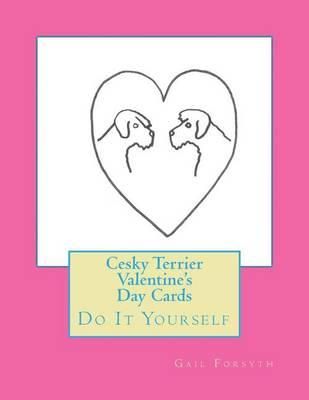 Cesky Terrier Valentine's Day Cards: Do It Yourself