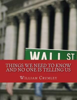 things we need to know: and have not been told