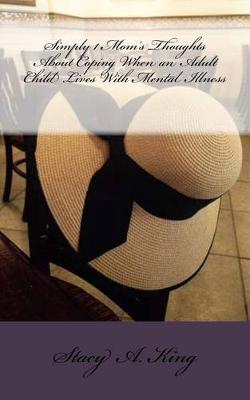 Simply 1 Mom's Thoughts About Coping When an Adult Child Lives With Mental Illness