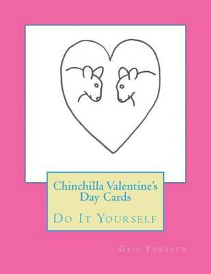 Chinchilla Valentine's Day Cards: Do It Yourself