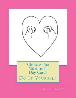Chinese Pug Valentine's Day Cards: Do It Yourself