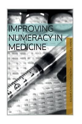 Improving Numeracy in Medicine (black and white version): black & white version