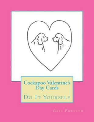 Cockapoo Valentine's Day Cards: Do It Yourself