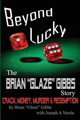 The "Brian ""Gibbs"" Glaze Story": Beyond Lucky