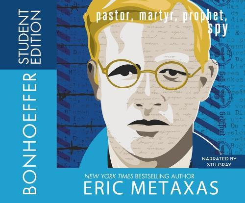 Bonhoeffer Student Edition: Pastor, Martyr, Prophet, Spy
