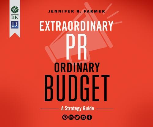 Extraordinary Pr, Ordinary Budget: A Strategy Guide