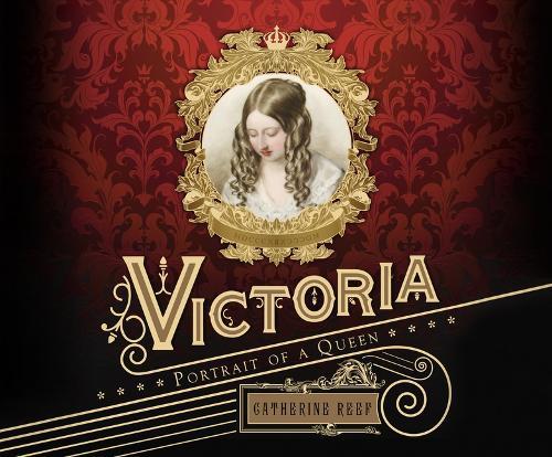 Victoria: Portrait of a Queen