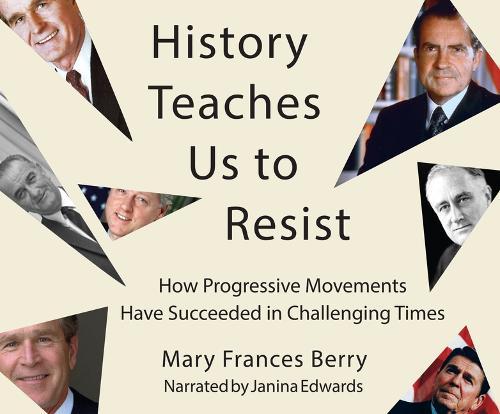 History Teaches Us to Resist: How Progressive Movements Have Succeeded in Challenging Times
