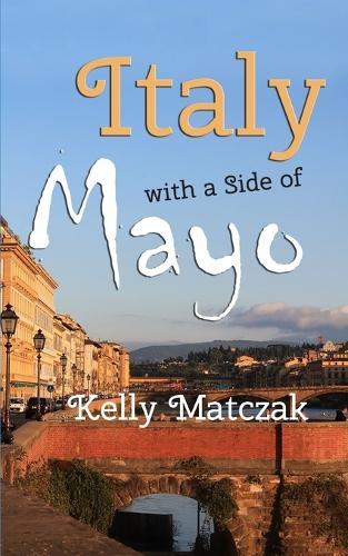 Italy with a Side of Mayo