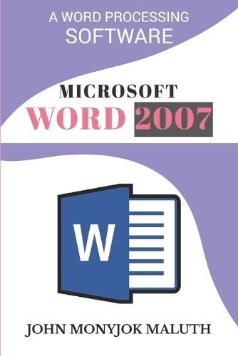 Microsoft Word 2007: A Word Processing Software