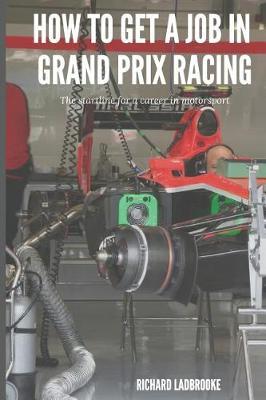How To Get A Job In Grand Prix Racing: The startline for a career in motorsport