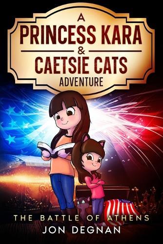 A Princess Kara & Caetsie Cats Adventure: The Battle of Athens