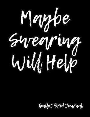 Bullet Grid Journal: Maybe Swearing Will Help