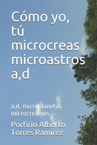 C mo yo, t  microcreas microastros a, d: a, d, microplanetas microcreamos