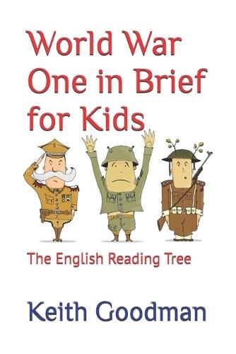 World War One in Brief for Kids: The English Reading Tree