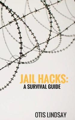 Jail Hacks: A Survival Guide