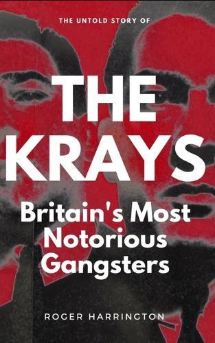 The Krays: Britain's Most Notorious Gangsters