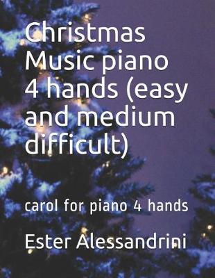 Christmas Music piano 4 hands (easy and medium difficult): carol for piano 4 hands