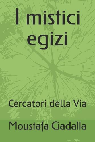 I mistici egizi: Cercatori della Via