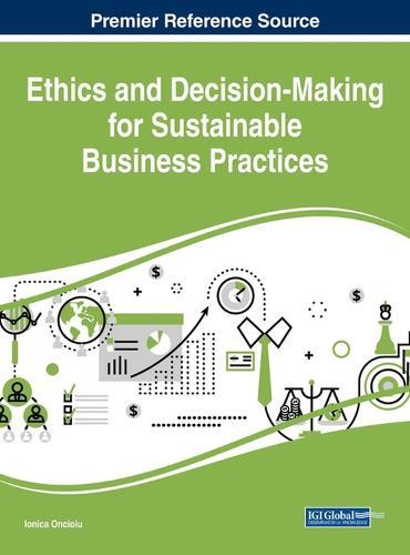 Ethics and Decision-Making for Sustainable Business Practices