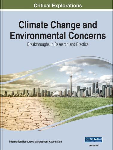 Climate Change and Environmental Concerns: Breakthroughs in Research and Practice