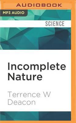 Incomplete Nature: How Mind Emerged from Matter